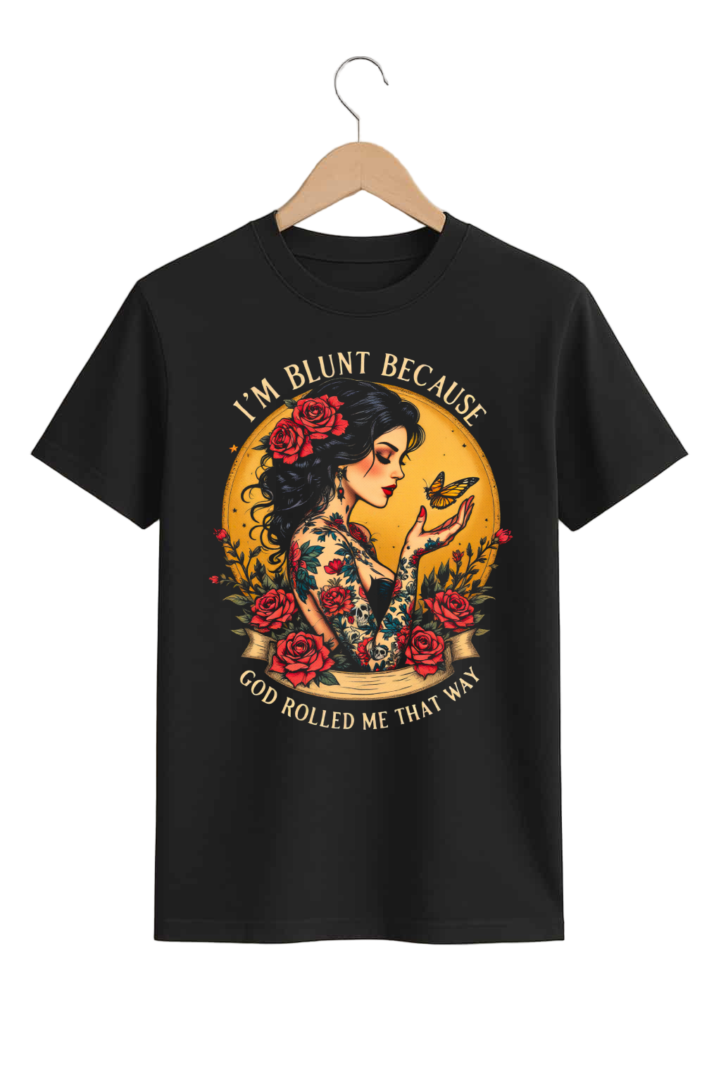 “I’m Blunt Because God Rolled Me That Way” Tee